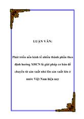 Luận văn Phát triển nền kinh tế nhiều thành phần theo định hướng Xã hội chủ nghĩa là giải pháp cơ bản để chuyển từ sản xuất nhỏ lên sản xuất lớn ở nước Việt Nam hiện nay