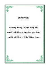 Luận văn Phương hướng và biện pháp đẩy mạnh xuất khẩu trong từng giai đoạn cụ thể tại Công ty Giầy Thăng Long