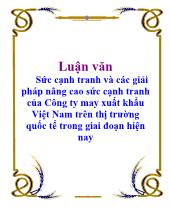 Luận văn Sức cạnh tranh và các giải pháp nâng cao sức cạnh tranh của Công ty may xuất khẩu Việt Nam trên thị trường quốc tế trong giai đoạn hiện nay