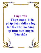 Luận văn Thực trạng biện pháp hoàn thiện công tác tổ chức lao động tại Bưu điện huyện Tủa chùa