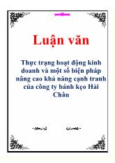 Luận văn Thực trạng hoạt động kinh doanh và một số biện pháp nâng cao khả năng cạnh tranh của công ty bánh kẹo Hải Châu