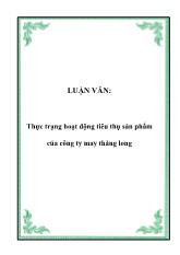 Luận văn Thực trạng hoạt động tiêu thụ sản phẩm của công ty may thăng long