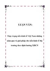 Luận văn Thực trạng nền kinh tế Việt Nam những năm qua và giải pháp cho nền kinh tế thị trường theo định hướng Xã hội chủ nghĩa