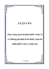 Luận văn Thực trạng quan hệ phân phối ở nước ta và những giải pháp hoàn thiện quan hệ phân phối ở nước ta hiện nay