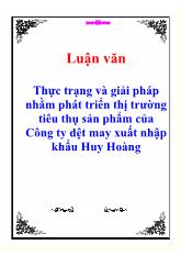 Luận văn Thực trạng và giải pháp nhằm phát triển thị trường tiêu thụ sản phẩm của Công ty dệt may xuất nhập khẩu Huy Hoàng