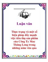 Luận văn Thực trạng và một số biện pháp đẩy mạnh việc tiêu thụ sản phẩm của Công Ty May Thăng Long trong những năm vừa qua