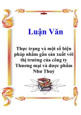 Luận văn Thực trạng và một số biện pháp nhằm gắn sản xuất với thị trường của công ty Thương mại và dược phẩm Như Thuỷ