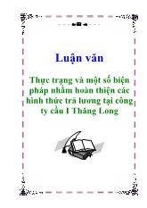 Luận văn Thực trạng và một số biện pháp nhằm hoàn thiện các hình thức trả lương tại công ty cầu I Thăng Long