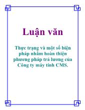 Luận văn Thực trạng và một số biện pháp nhằm hoàn thiện phương pháp trả lương của Công ty máy tính CMS