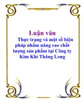 Luận văn Thực trạng và một số biện pháp nhằm nâng cao chất lượng sản phẩm tại Công ty Kim Khí Thăng Long