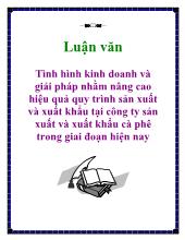 Luận văn Tình hình kinh doanh và giải pháp nhằm nâng cao hiệu quả quy trình sản xuất và xuất khẩu tại công ty sản xuất và xuất khẩu cà phê trong giai đoạn hiện nay