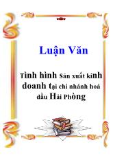 Luận văn Tình hình sản xuất kinh doanh tại chi nhánh hoá dầu Hải Phòng