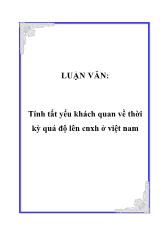 Luận văn Tính tất yếu khách quan về thời kỳ quá độ lên chủ nghĩa xã hội ở Việt Nam