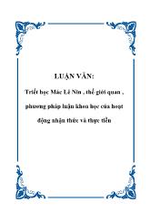Luận văn Triết học Mác Lê Nin , thế giới quan , phương pháp luận khoa học của hoạt động nhận thức và thực tiễn