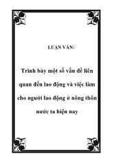 Luận văn Trình bày một số vấn đề liên quan đến lao động và việc làm cho người lao động ở nông thôn nước ta hiện nay