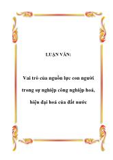Luận văn Vai trò của nguồn lực con người trong sự nghiệp công nghiệp hoá, hiện đại hoá của đất nước