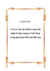 Luận văn Vai trò của tài chính trong nền kinh tế thị trường ở Việt Nam trong giai đoạn đổi mới đến nay