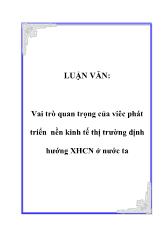 Luận văn Vai trò quan trọng của viêc phát triển nền kinh tế thị trường định hướng Xã Hội Chủ Nghĩa ở nước ta
