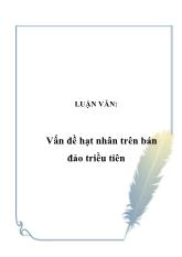 Luận văn Vấn đề hạt nhân trên bán đảo Triều Tiên