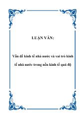 Luận văn Vấn đề kinh tế nhà nước và vai trò kinh tế nhà nước trong nền kinh tế quá độ