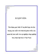 Luận văn Vận dụng quy luật về sự phù hợp của lực lượng sản xuất với trình độ phát triển của quan hệ sản xuất vào sự nghiệp công nghiệp hoá, hiện đại hoá ở Việt Nam