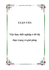 Luận văn Việc làm, thất nghiệp ở đô thị thực trạng và giải pháp