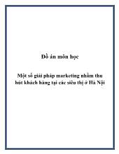 Một số giải pháp marketing nhằm thu hút khách hàng tại các siêu thị ở Hà Nội