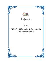 Một số ý kiến hoàn thiện công tác tiêu thụ sản phẩm