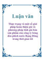 Thực trạng và một số giải pháp hoàn thiện giá và phương pháp tính giá bán sản phẩm của công ty bóng đèn phích nước Rạng Đông trong thời gian tới