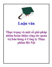 Thực trạng và một số giải pháp nhằm hoàn thiện công tác quản trị bán hàng ở Công ty Thực phẩm Hà Nội