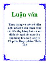 Thực trạng và một số kiến nghị nhằm hoàn thiện công tác tiêu thụ hàng hoá và xác định kết quả kết quả tiêu thụ hàng hoá tại Công ty Cổ phần Dược phẩm Thiên Tân