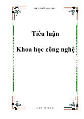 Tiểu luận Khoa học công nghệ P.1