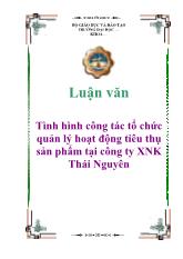 Tình hình công tác tổ chức quản lý hoạt động tiêu thụ sản phẩm tại công ty XNK Thái Nguyên