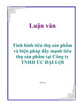 Tình hình tiêu thụ sản phẩm và biện pháp đẩy mạnh tiêu thụ sản phẩm tại Công ty TNHH ÚC ĐẠI LỢI