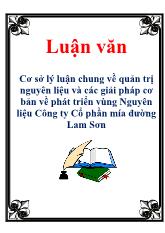 Luận văn Cơ sở lý luận chung về quản trị nguyên liệu và các giải pháp cơ bản về phát triển vùng Nguyên liệu Công ty Cổ phần mía đường Lam Sơn