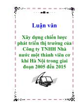 Luận văn Xây dựng chiến lược phát triển thị trường của Công ty TNHH Nhà nước một thành viên cơ khí Hà Nội trong giai đoạn 2005 đến 2015