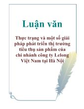 Thực trạng và một số giải pháp phát triển thị trường tiêu thụ sản phẩm của chi nhánh công ty Lelong Việt Nam tại Hà Nội