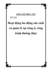Đề tài Hoạt động lao động sản xuất và quản lý tại công ty công trình đường thủy