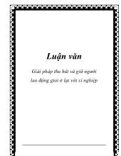 Giải pháp thu hút và giữ người lao động giỏi ở lại với xí nghiệp