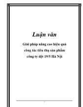 Luận văn Giải pháp nâng cao hiệu quả công tác tiêu thụ sản phẩm công ty dệt 19-5 Hà Nội
