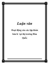 Luận văn Hoạt động của các tập đoàn bán lẻ tại thị trường Hàn Quốc