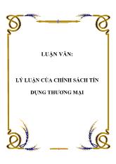 Luận văn Lý luận của chính sách tín dụng thương mại