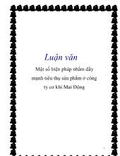 Luận văn Một số biện pháp nhằm đẩy mạnh tiêu thụ sản phẩm ở công ty cơ khí Mai Động