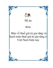 Đề tài Bàn về thuế giá trị gia tăng và hạch toán thuế giá trị gia tăng ở Việt Nam hiện nay
