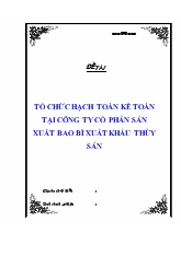 Đề tài Tổ chức hạch toán kế toán tại công ty cổ phần sản xuất bao bì xuất khẩu thủy sản
