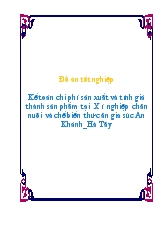 Đồ án Kế toán chi phí sản xuất và tính giá thành sản phẩm tại Xí nghiệp chăn nuôi và chế biến thức ăn gia súc An Khánh_Hà Tây