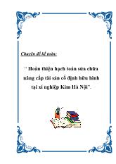 Hoàn thiện hạch toán sửa chữa nâng cấp tài sản cố định hữu hình tại xí nghiệp kim Hà Nội
