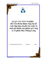 Luận án Hoàn thiện công tác kế toán tập hợp chi phí sản xuất và tính giá thành sản phẩm tại Công ty cổ phần May Thăng Long