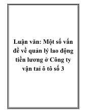 Luận văn Một số vấn đề về quản lý lao động tiền lương ở Công ty vận taỉ ô tô số 3