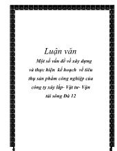 Luận văn Một số vấn đề về xây dựng và thực hiện kế hoạch về tiêu thụ sản phẩm công nghiệp của công ty xây lắp- Vật tư- Vận tải sông Đà 12